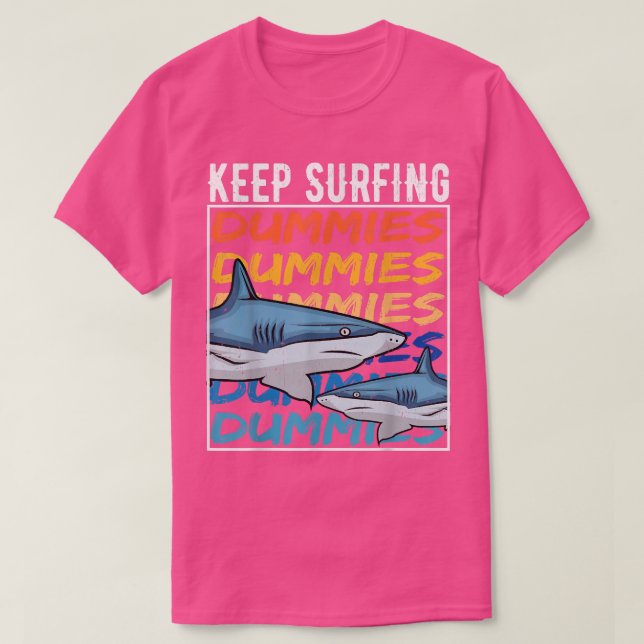 T-shirt Drôle Quote de requin Keep Surfing Dummies surfer  (Design devant)