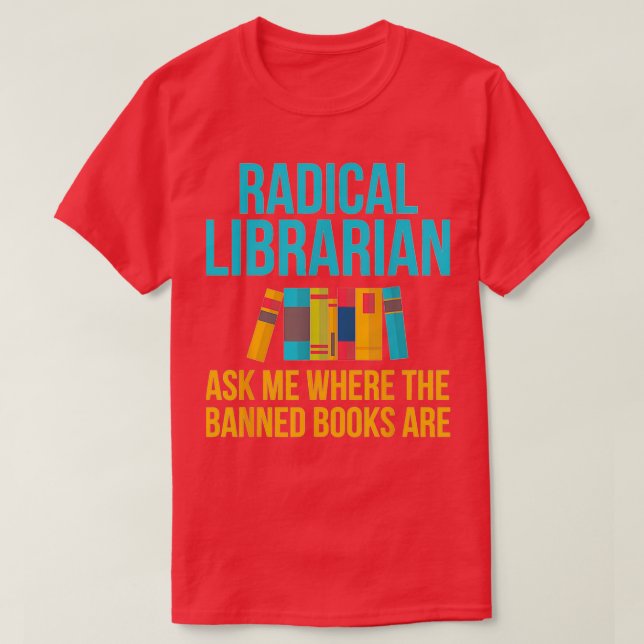 T-shirt Drôle Radical Bibliothécaire Cadeau Demandez-moi o (Design devant)