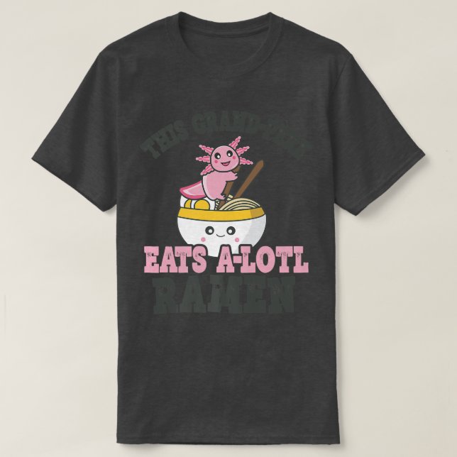 T-shirt Drôle Ramen Aimant Grand-pere mignonne Axolotl Man (Design devant)