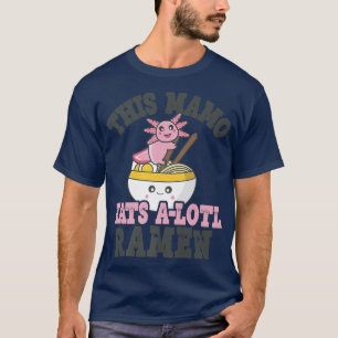 T-shirt Drôle Ramen Aimant Mamo Cute Axolotl Manger Ramen