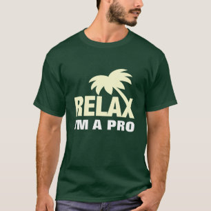 T-shirt drôle - Relax je suis un pro
