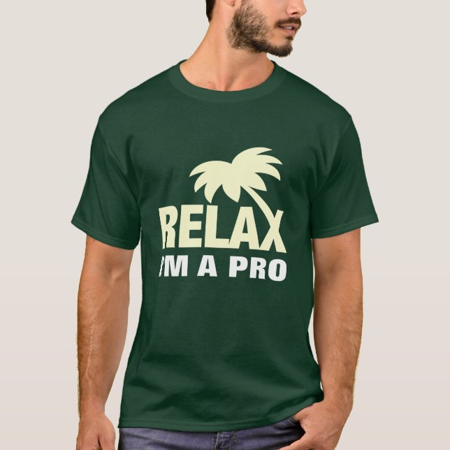 T-shirt drôle - Relax je suis un pro (Devant)