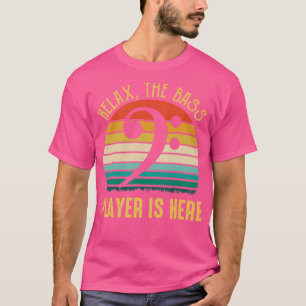 T-shirt Drôle Relax Le Lecteur De Basse Est Ici Baid Musiq