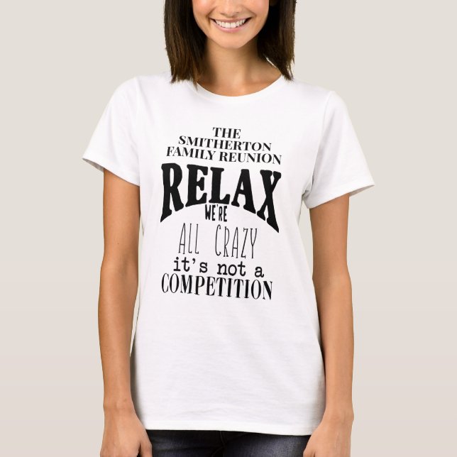 T-shirt Drôle Relax Nous sommes tous fou Famille Réunion (Devant)