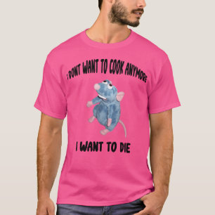 T-shirt Drôle Rémy Je Ne Veux Plus Cuisiner Je Veux À