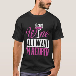 T-shirt Drôle Retraite Je Peux Vivre Tout Ce Que Je Veux J