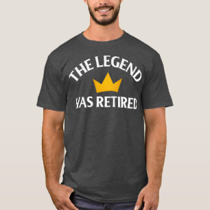 T-shirt Drôle Retraite La Légende A Officiellement Retrait