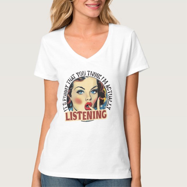T-shirt Drôle rétro dame sarcasme à l'écoute (Devant)