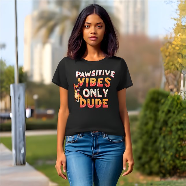 T-shirt Drôle Rétro 'Vibes Pawsitives Uniquement Dude' (Funny Retro women's T-Shirt "Pawsitive Vibes Only Dude")