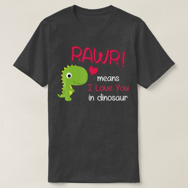 T-shirt Drôle rex Valentines Day Rawr signifie que je t'ai (Design devant)