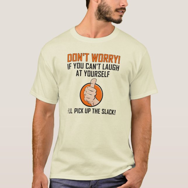T-shirt drôle Riez de vous-même (Devant)