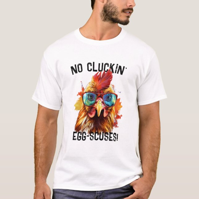 T-shirt Drôle Rooster Tee, Pas De Clucking Excuses (Devant)