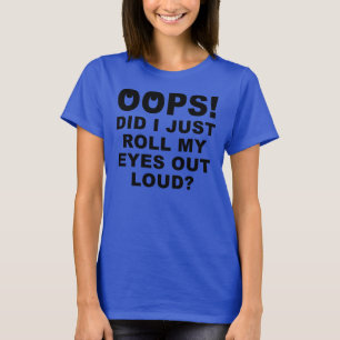 T-Shirt Drôle Rouler Mes Yeux Haut et Fort