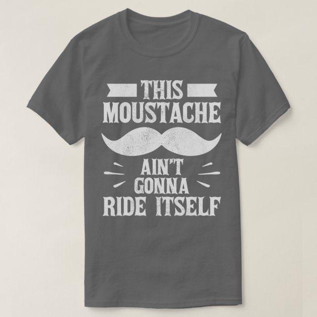 T-shirt Drôle sa Moustache Aint Gonna Ride Lui-Même Barbe  (Design devant)