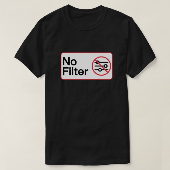 T-shirt Drôle Sans Filtre (Design devant)