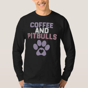 T-shirt Drôle Sarcastique Dire Café Et Pitbulls Chien