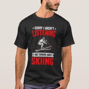 T-shirt Drôle Sarcastique Dit Que Je Pensais Au Ski