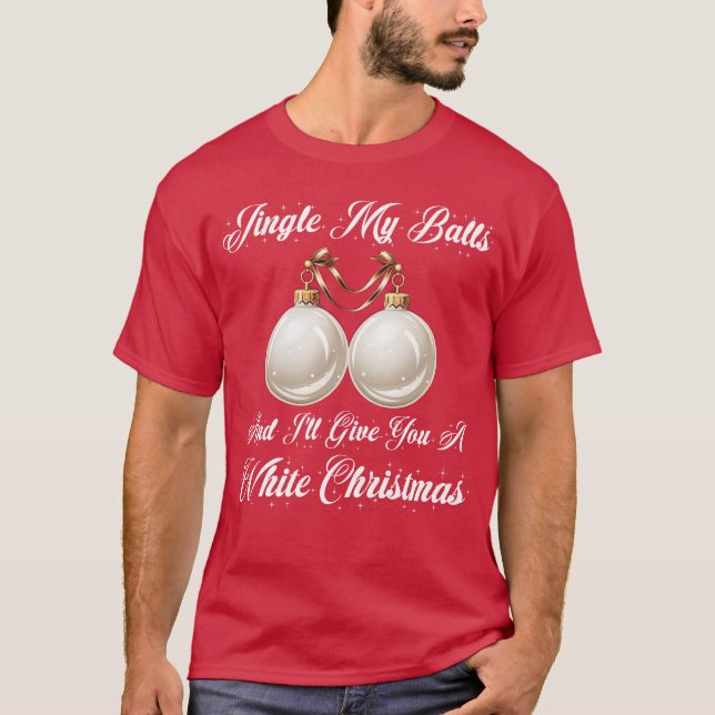 T-shirt Drôle Sarcastique Jingle Mes boules Noël blanc (Devant)