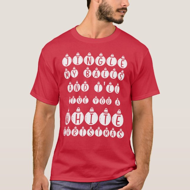 T-shirt Drôle Sarcastique Jingle Mes boules Noël blanc (Devant)