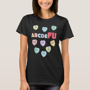 T-shirt Drôle Sarcastique Valentine ABCDEFU Mad Mean Candy