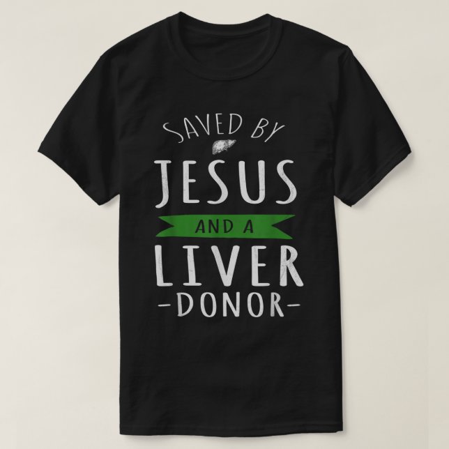 T-shirt Drôle Sauvé Par Jésus Et Un Donateur De Foie Trans (Design devant)