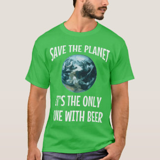 T-shirt Drôle Sauvegarder la Planète C'est la Seule avec d