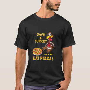 T-shirt Drôle Sauvez Une Turquie Mange Pizza Thanksgiving 