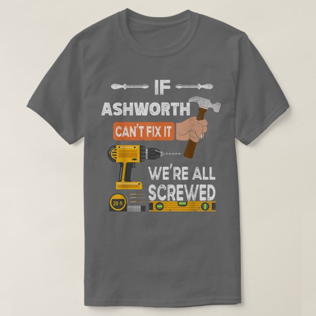 T-shirt Drôle si Ashworth ne peut pas le faire si personne (Design devant)