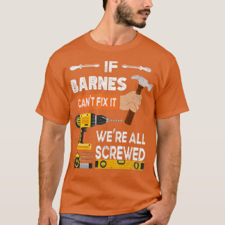 T-shirt Drôle si Barnes ne peut pas le réparer personne ne
