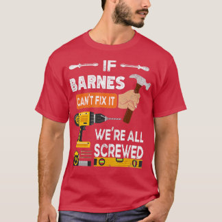 T-shirt Drôle si Barnes ne peut pas le réparer personne ne