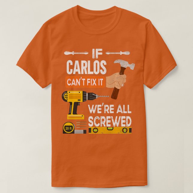 T-shirt Drôle si Carlos ne peut le réparer personne ne peu (Design devant)