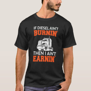 T-shirt Drôle si Diesel n'est pas Burnin alors je ne gagne