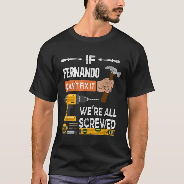 T-shirt Drôle Si Fernando Ne Peut Pas Réparer Il Peut Hand (Devant)