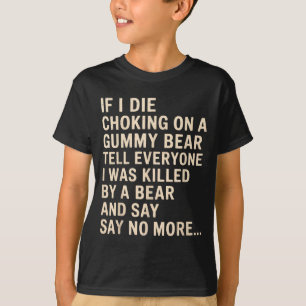 T-shirt Drôle Si Je Meurs En Étouffant Sur Un Ours En Géla