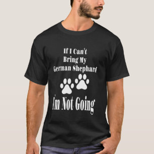 T-shirt Drôle si je ne peux pas amener mon berger allemand
