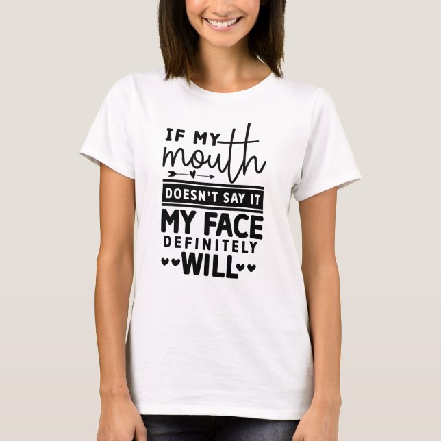 T-shirt Drôle si ma bouche ne le dit pas mon visage (Devant)