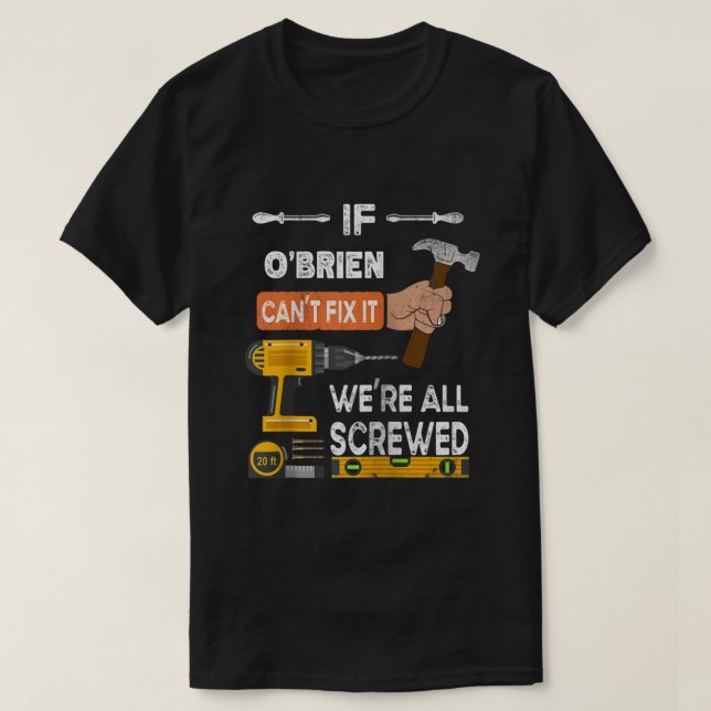 T-shirt Drôle si OBrien ne peut pas réparer ça personne ne (Design devant)