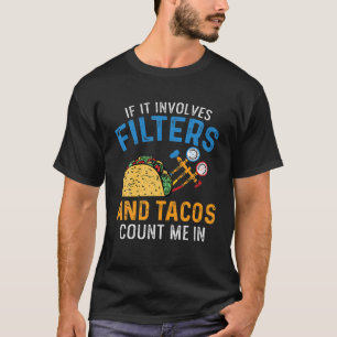 T-shirt Drôle "S'Il Implique Des Filtres Et Des Tacos" - H