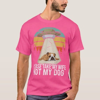 T-shirt Drôle S'Il Vous Plaît Prenez Ma Femme Pas Mon Chie