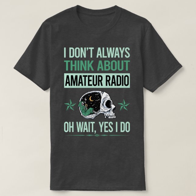 T-shirt Drôle Skeleton Oui Je fais Amateur Radio Ham Radio (Design devant)
