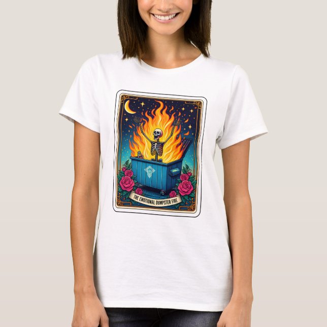 T-shirt Drôle Skeleton Tarot Émotionnel Feu de Dumpster (Devant)
