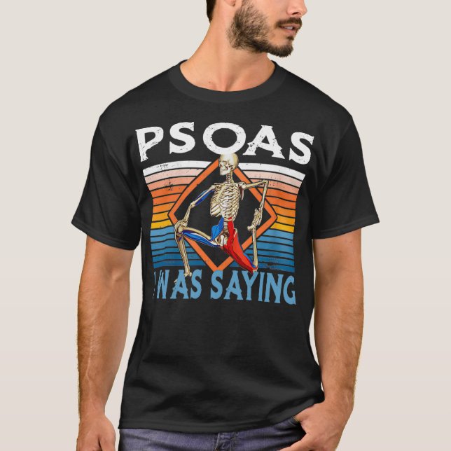 T-shirt Drôle Skeleton Yoga Psoas Je Disais Physique Le (Devant)