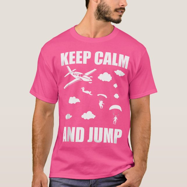 T-shirt Drôle Skydive Conserver Le Calme Et Sauter Skydive (Devant)
