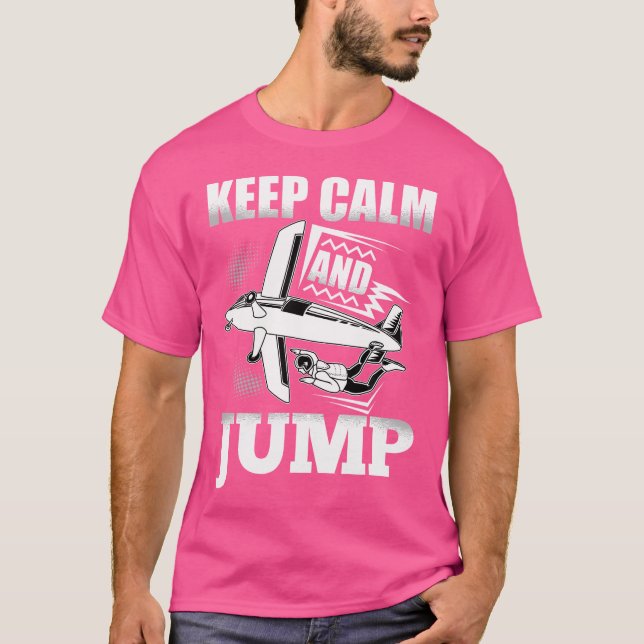 T-shirt Drôle Skydive Conserver Le Calme Et Sauter Skydive (Devant)