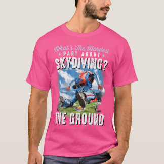 T-shirt Drôle Skydiver Skydiver Qu'est-ce qui est difficil