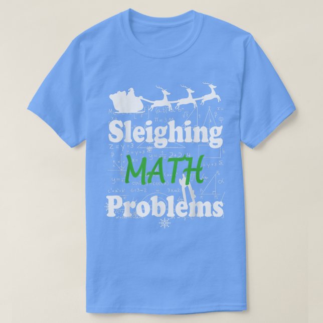 T-shirt Drôle Sleighing problème mathématique Math Enseign (Design devant)