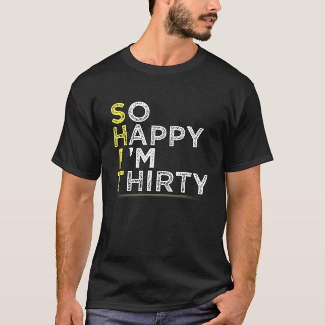 T-shirt Drôle So Happy I'm trente-30th Birthday Cadeau Dir (Devant)