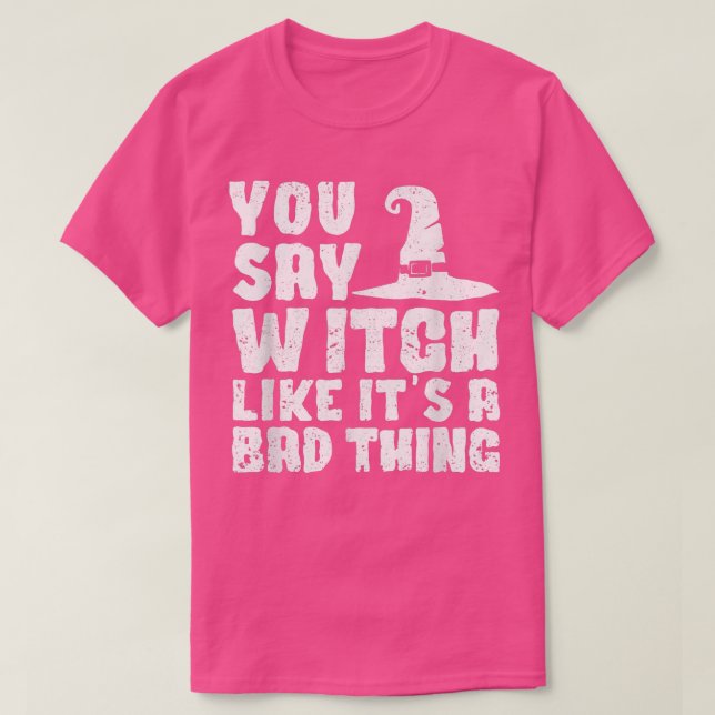 T-shirt Drôle sorcière d'Halloween vous dites sorcière com (Design devant)