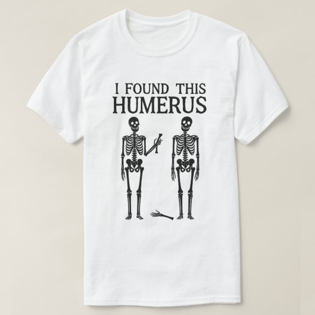 T-shirt Drôle Squelette "J'Ai Trouvé Cet Humérus" | Paire  (Design devant)