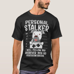 T-shirt Drôle Stalker Personnel Chien Pitbull Guard Pittie